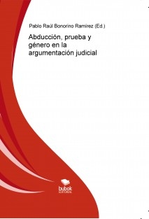 Pablo R. Bonorino R. (ed.), Abducción, prueba y género en la argumentación judicial.